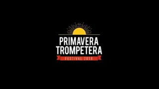 Primavera Trompetera Festival 2018 | Aftermovie